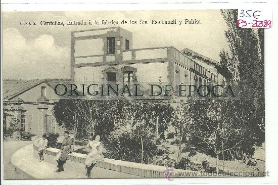Postkarten: (PS-26389)POSTAL DE CENTELLAS-ENTRADA A LA FABRICA DE LOS SRES.ESTEBANELL Y PAHISA