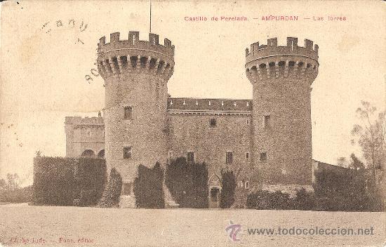 Postais: CASTILLO DE PERELADA - AMPURDAN - LAS TORRES - CLICH&Eacute; JUDE - PONS EDITOR