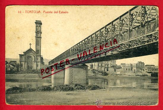 Cartoline: POSTAL, TORTOSA, PUENTE DEL ESTADO,   P67616