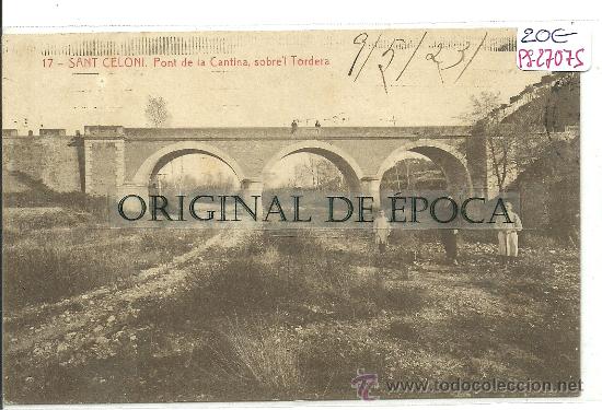 Postkarten: (PS-27075)POSTAL DE SANT CELONI-PONT DE LA CANTINA SOBRE EL TORDERA