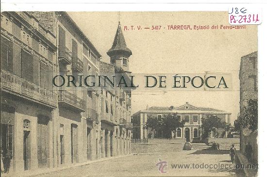 Postkarten: (PS-27311)POSTAL DE TARREGA-ESTACION DE FERROCARRIL
