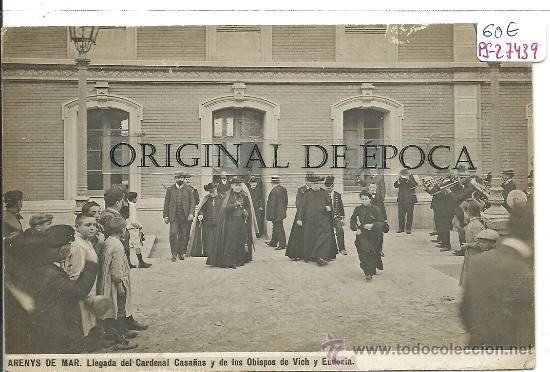 Postcards: (PS-27439)POSTAL FOTOGRAFICA DE ARENYS DE MAR-LLEGADA DEL CARDENAL CASA&Ntilde;AS Y DE LOS OBISPOS DE VICH