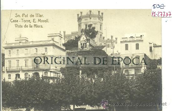 Postcards: (PS-27717)POSTAL FOTOGRAFICA DE SAN POL DE MAR-CASA-TORRE E.MORELL.VISTA DE LA RIERA
