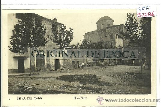 Postcards: (PS-27786)POSTAL FOTOGRAFICA DE SELVA DEL CAMP-PLA&Ccedil;A NOVA