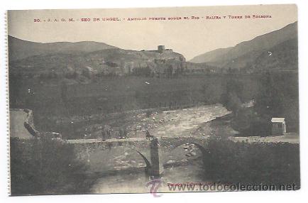 Postales: 20 - J. A. O. M. SEO DE URGEL. ANTIGUO PUENTE SOBRE EL RIO BALIRA Y TORRE SOLSONA. (LABOUCHE)