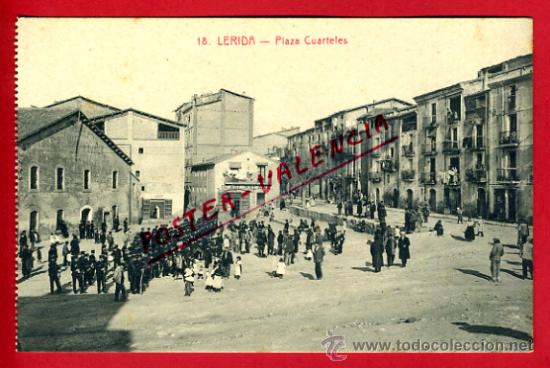 Postkarten: POSTAL LERIDA , PLAZA CUARTELES , ANTIGUA , ORIGINAL ,P72883