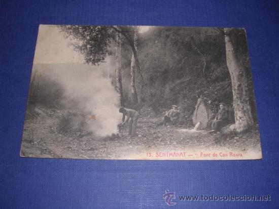 Postkarten: 13 SENTMANAT - FONT DE CAN ROURA . L. ROISIN FOTG. POSTAL CIRCULADA 1917 -14X9 CM.