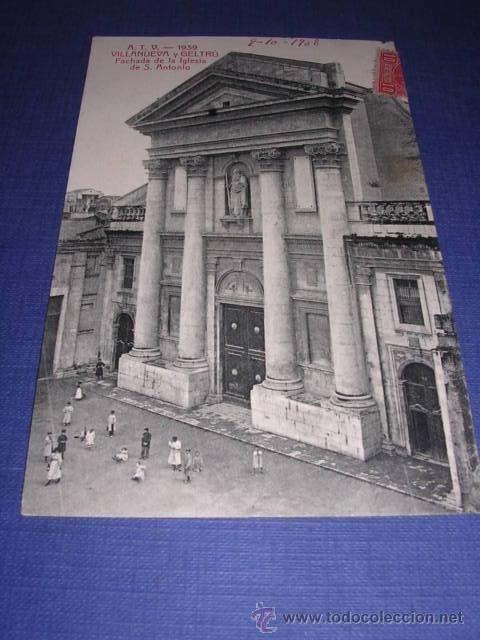 Postkarten: A.T.V. 1939 VILLANOVA Y GELTRU FACHADA DE LA IGLESIA DE S. ANTONIO ,POSTAL CIRCULADA 1908 - 14X9 CM.