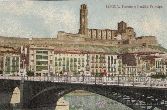 Postales: L&Eacute;RIDA - PUENTE Y CASTILLO PRINCIPAL . - Foto 1