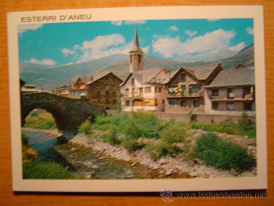 Postales: POSTAL ESTERRI D&acute;ANEU PIRINEO CATALAN  VISTA PARCIAL  PTE. ROMANICO SOBRE EL RIO NOGUERA PALLARESA