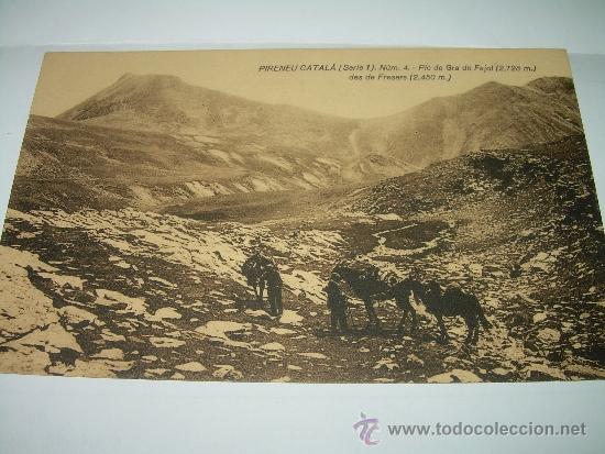 Postcards: ANTIGUA POSTAL......PIRINEU CATALA....PIC DE GRA DE FAJOL.