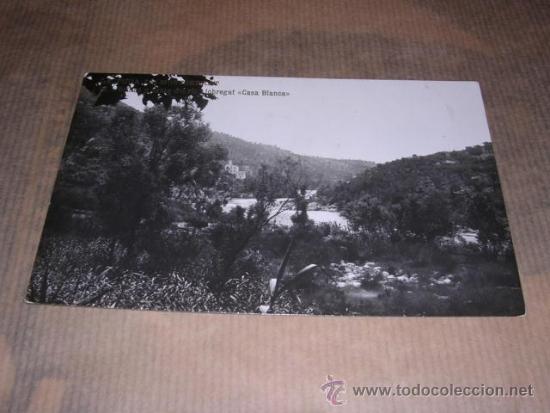 Postcards: LA PUDA DE MONTSERRAT , 15 ORILLAS Y CAUCE DEL RIO LLOBREGAT CASA BLANCA , FOTOGRAFICA