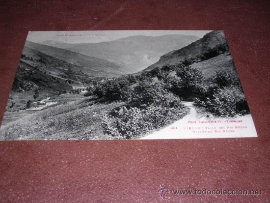 Postcards: 361 -VIELLA -VALLE DEL RIO NEGRO .LOS PIRINEOS 1&ordf; SERIE PHOT. LABOUCHE -14X10 CM.