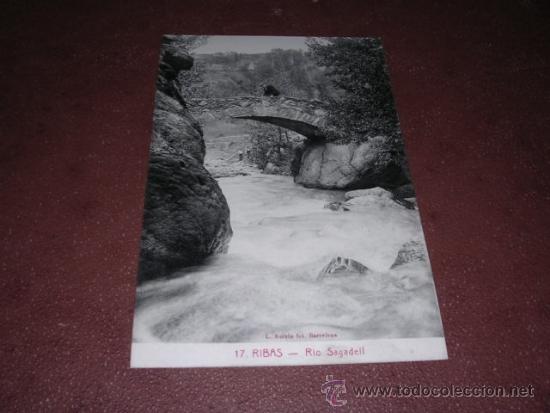 Postcards: 17 .- RIBAS - RIO SAGADELL L. ROISIN FOT. 14X9 CM.