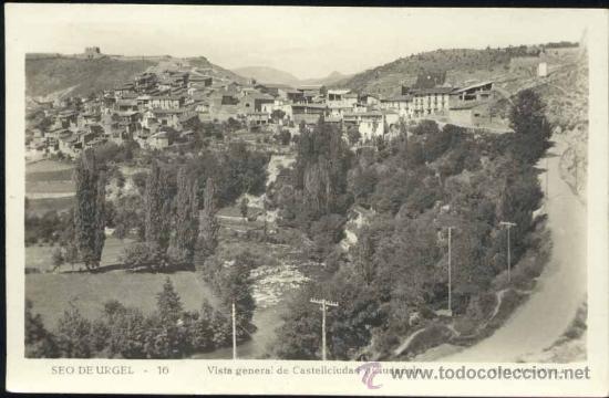 Postales: SEO DE URGEL (L&Eacute;RIDA).- VISTA GENERAL DE CASTELLCIUDAD Y CIUDADELA