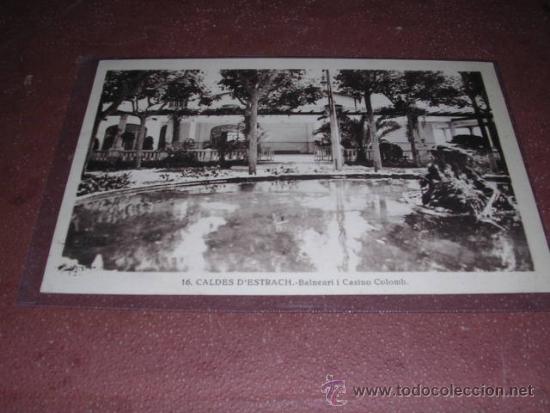 Postcards: 16 CALDES D'ESTRACH - BALNEARI I CASINO COLOMB. POST. CIRCULADA 1935- 14X9 CM.