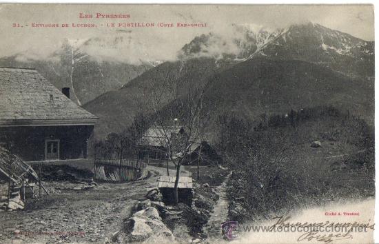 Postales: LES PYRINEES, FRANCIA,? LERIDA?ENVIRONS DE LUCHON, LE PORTILLON, COTE SPAGNOL)