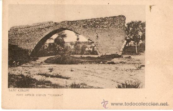 Postales: POSTAL SANT CELONI PONT ANTICH SOBRE EL TORDERA - Foto 1