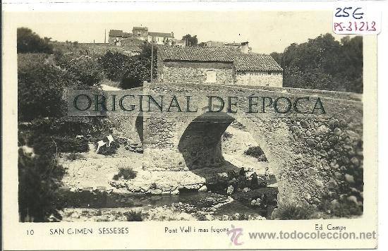 Postcards: (PS-31213)POSTAL FOTOGRAFICA DE SAN CLIMENT SESSEBES-PONT VELL I MAS FUGONS