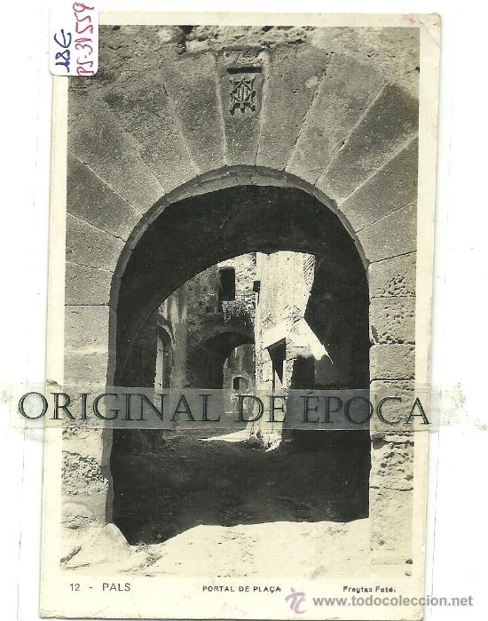 Postkarten: (PS-31559)POSTAL FOTOGRAFICA DE PALS-PORTAL DE PLA&Ccedil;A