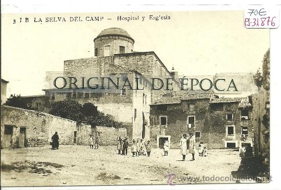 Postkarten: (PS-31876)POSTAL FOTOGRAFICA DE LA SELVA DEL CAMP-HOSPITAL Y ESGLESIA