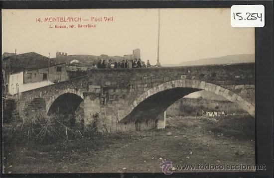 Cartoline: MONTBLANCH - 14 - PONT VELL - ROISIN - (15.254)