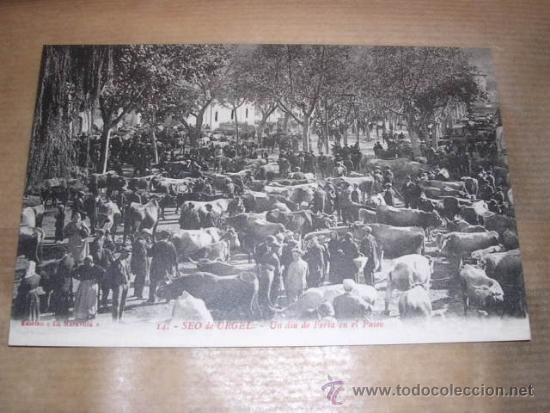 Postcards: 14 .- LA SEO DE URGEL UN DIA DE FERIA EN EL PASEO ,EDC. LA MARAVILLA 14X9 CM.