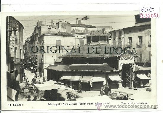 Postcards: (PS-35051)POSTAL FOTOGRAFICA DE IGUALADA-CARRER ARGENT I PLASSA MERCAT