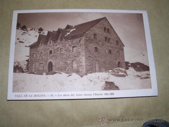 Postcards: VALL DE LA MOLINA - 12 LES OBRES DEL XALET DURANT L'HIVERN 1924-25 CL.I. CANALS  14X9 CM.