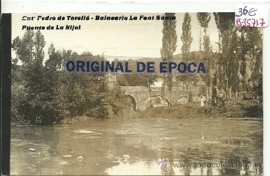 Postcards: (PS-35717)POSTAL FOTOGRAFICA DE SANT PEDRO DE TORELLO-BALNARIO LA FONT SANTA.PUENTE DE LA NIJOL