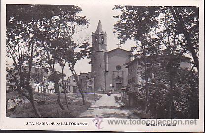 Postales: POSTAL SANTA MARIA DE PALAUTORDERA IGLESIA PARROQUIAL