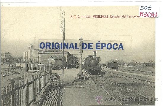 Postkarten: (PS-36071)POSTAL DE VENDRELL-ESTACION DEL FERROCARRIL