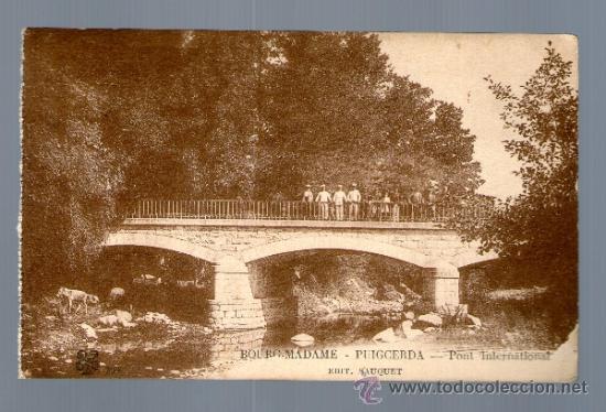 Postales: PUIGCERDA PONT INTERNATIONAL BOURG MADAME PUENTE - Edici&oacute;n SAUQUET