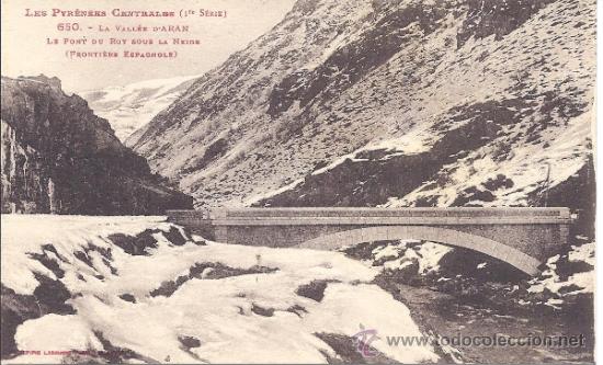 Postales: PS1799 VALLE DE AR&Aacute;N - PONT DU ROY SOUS LA NEIGE, FRONTI&Egrave;RE ESPAGNOLE - LABOUCHE FR. - SIN CIRCULAR