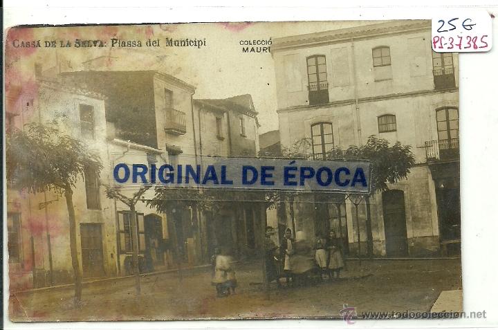 Postcards: (PS-37385)POSTAL FOTOGRAFICA DE CASSA DE LA SELVA-PLASSA DEL MUNICIPI