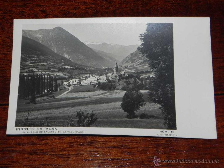 Postales: ANTIGUA POSTAL - PIRINEO CATALAN - EL PUEBLO DE BALARDU EN LA CALL D,ARAN - ZERKOWITZ - 45 - SIN CIR