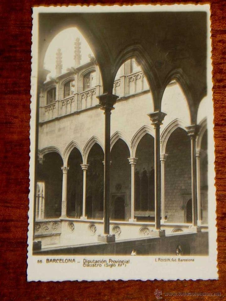 Cartoline: ANTIGUA FOTO POSTAL - BARCELONA - DIPUTACION PROVINCIAL - CLAUSTRO - L. ROISIN - 55 - CIRCULADA