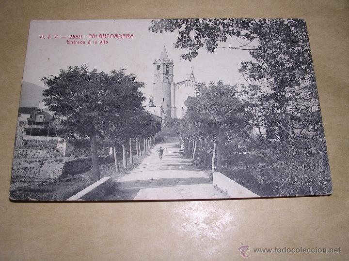 Postcards: A.T.V. - 2669 . PALAUTORDERA , ENTRADA A LA VILA . 14X9 CM.