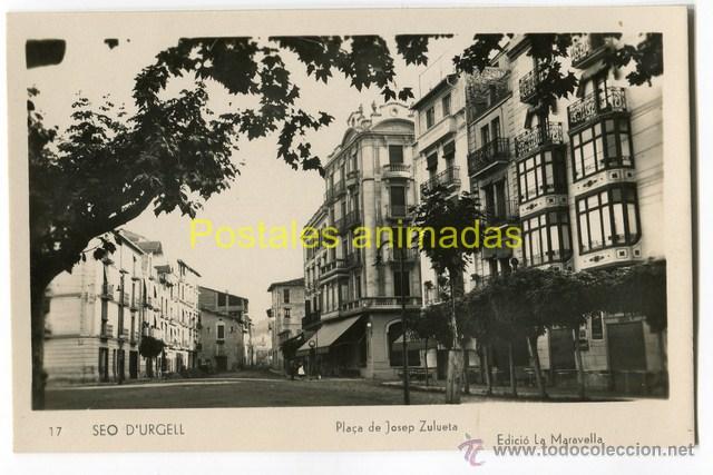 Postkarten: a03119 Seu D' Urgell - Pla&ccedil;a De Josep Zulueta - La Maravilla N&ordm;17