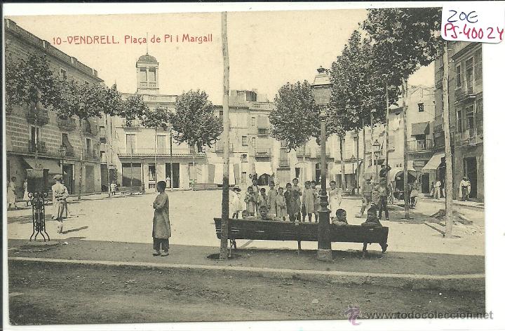 Postales: (PS-40024)POSTAL DE VENDRELL-PLA&Ccedil;A DE PI I MARGALL