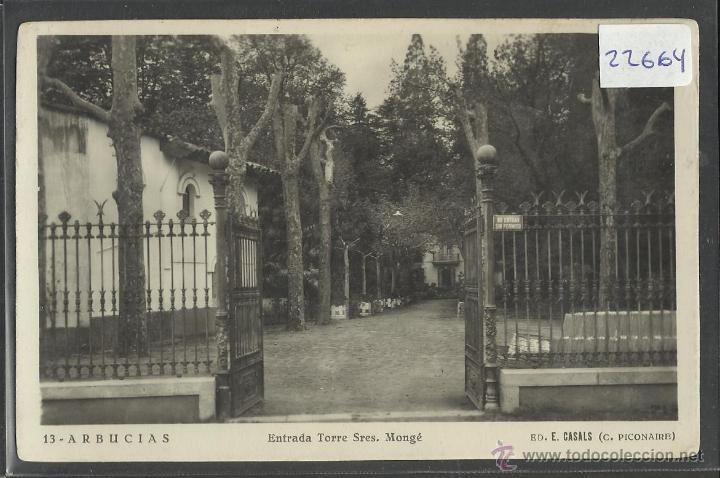 Postcards: ARBUCIAS - 13 - ENTRADA TORRES SRES. MONGE - FOTOGRAFICA CASALS - (22664)