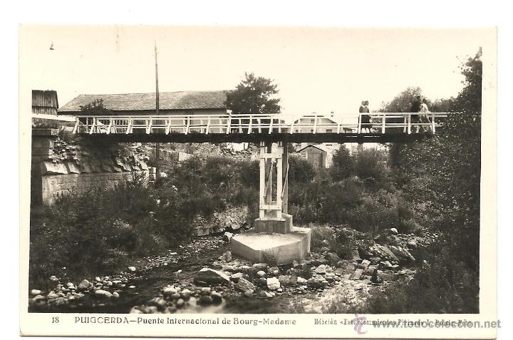 Postales: PUIGCERDA, PUENTE INTERNACIONAL , EDICIONES ESTABLECIMIENTOS PIRINEOS. L. ROISIN FOTO N&ordm; 18