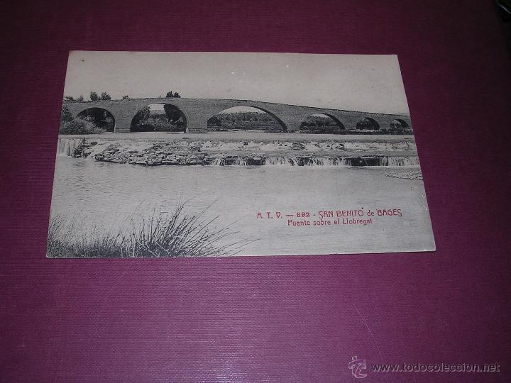Postkarten: A.T.V. - 892 SAN BENITO DE BAGES PUENTE SOBRE EL LLOBREGAT - 14X9 CM.