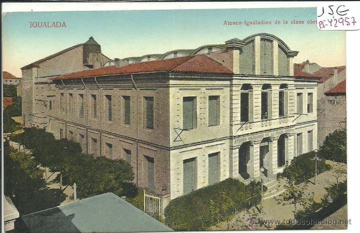 Postales: (PS-42957)POSTAL DE IGUALADA-ATENEO IGUALADINO DE LA CLASE OBRERA