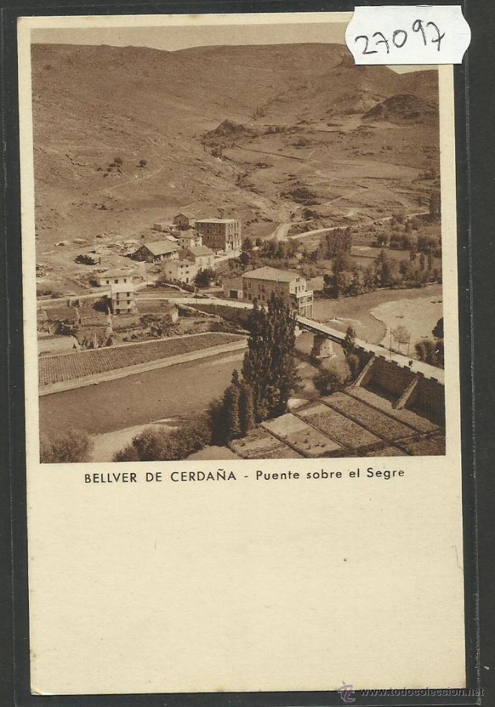 Cartoline: BELLVER DE CERDA&Ntilde;A - PUENTE SOBRE EL SEGRE - HUECOGRABADO MUMBRU - (27097)