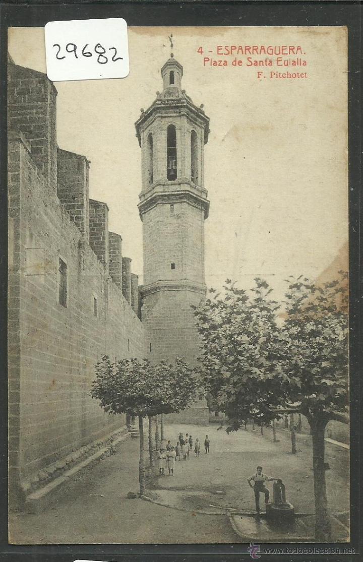 Cartes Postales: ESPARRAGUERA - 4 - PLAZA DE SANTA EULALIA - ED&middot; F.PITCHOTET - THOMAS - (29682)