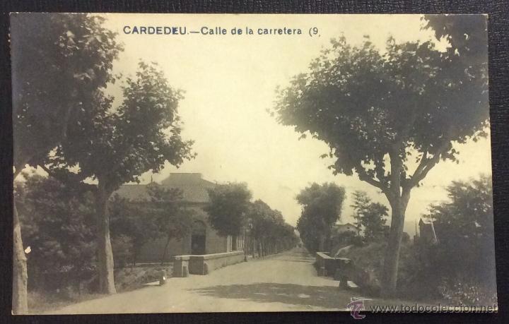 Postcards: CARDEDEU. CALLE DE LA CARRETERA. N&ordm; 9.  CIRCULADA.