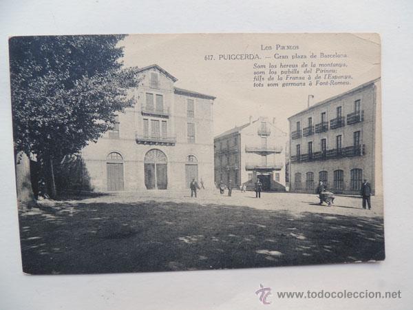 Postales: POSTAL DE PUIGCERDA / GRAN PLAZA DE BARCELONA / LOS PIRINEOS N&ordm; 617