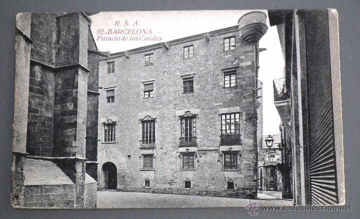 Postales: POSTAL DEL BARRIO G&Oacute;TICO DE BARCELONA N&ordm; 92 - PALACIO DE LOS CONDES A PRINCIPIOS DEL SIGLO XX