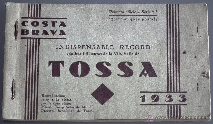 Postales: INDISPENSABLE RECORD EXPLICAT I IL.LUSTRAT DE LA VILA VELLA DE TOSSA. PRIMERA EDICI&Oacute;. SERIE 2&ordf;, 1933